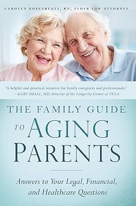 Carolyn Rosenblatt of AgingParents.com book cover for The Family Guide to Aging Parents about legal, financial, and healthcare questions for families.